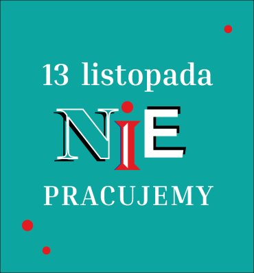 13 listopada nie pracujemy