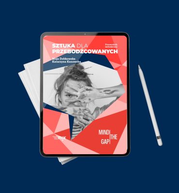 Sztuka dla przebodźcowanych –  publikacja Mind the Gap