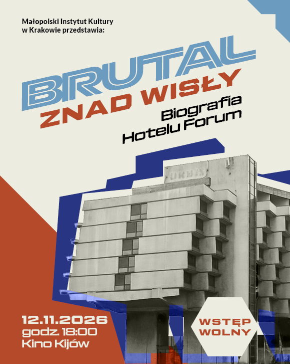 12.11.2026 godz. 18:00, Kino Kijów - BRUTAL ZNAD WISŁY - Biografia Hotelu Forum - WSTĘP WOLNY (plakat stylizowany na lata 90. ze zdjęciem Hotelu Forum)