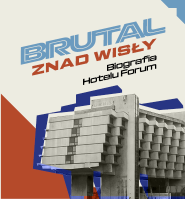 Premiera filmu „Brutal znad Wisły. Biografia Hotelu Forum”