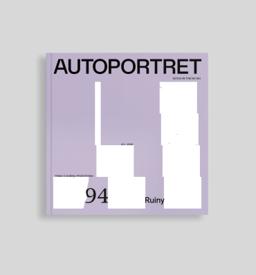 „Ruiny" – nowy numer kwartalnika „Autoportret”