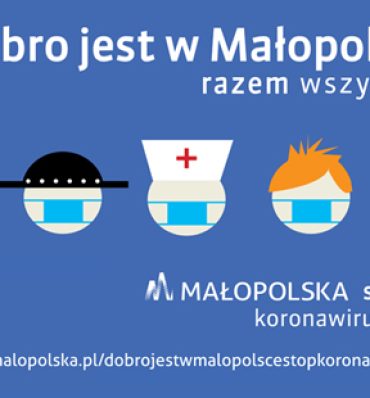 Dobro jest w Małopolsce, razem wszyscy - Małopolska stop koronawirusowi! www.malopolska.pl/dobrojestwmalopolscestopkoronawirusowi