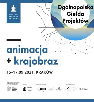 Ogólnopolska Giełda Projektów "animacja + krajobraz" 13-17.09.2021, Kraków