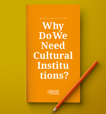 Why Do We Need Cultural Institutions?
