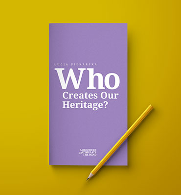 Who Creates Our Heritage?