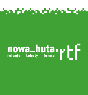nowa_huta.rtf - relacje, teksty, forma